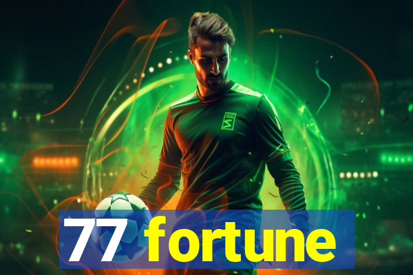 77 fortune